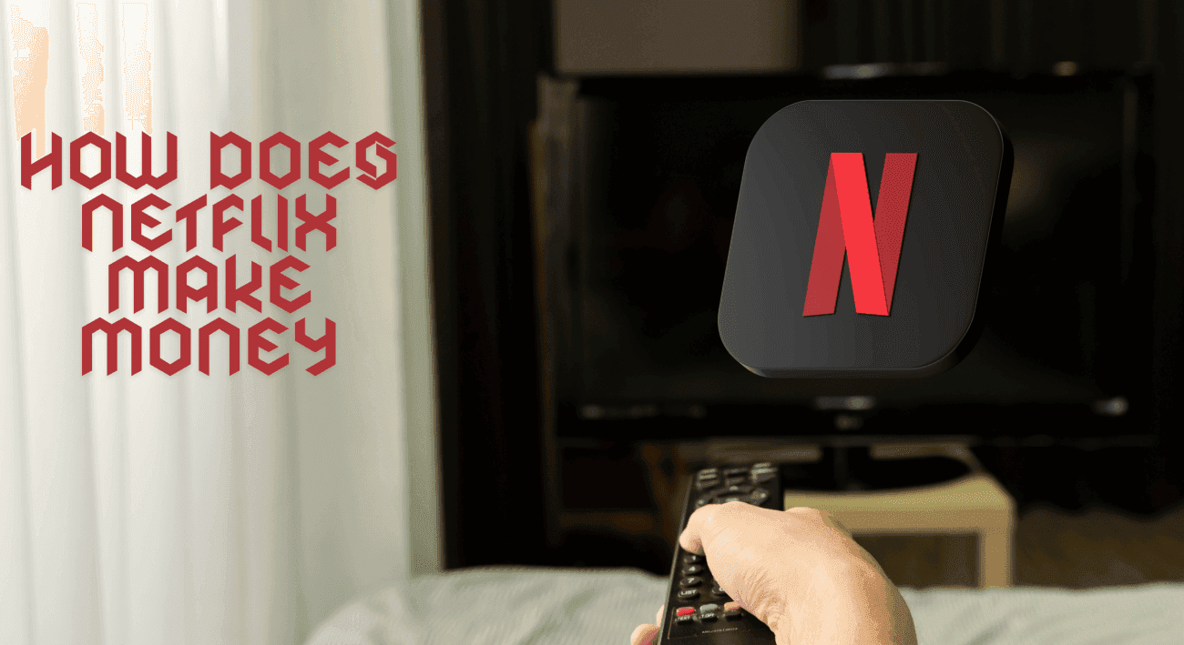 A person points a remote at a TV with the Netflix logo, while “How does Netflix make money” appears on the left, highlighting curiosity about the Netflix business model.